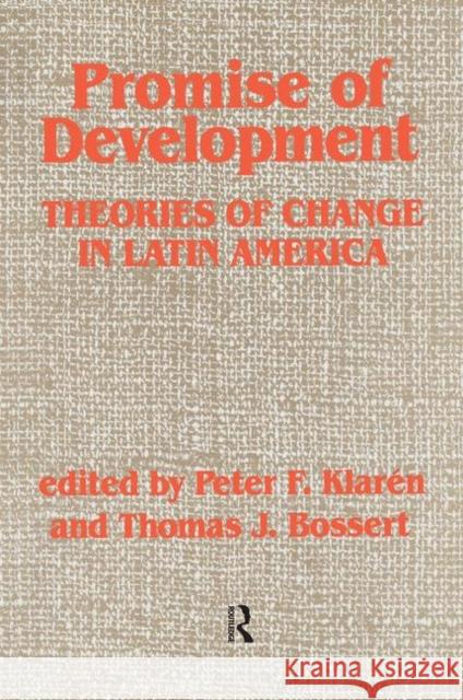 Promise of Development: Theories of Change in Latin America Klaren, Peter F. 9780367317478