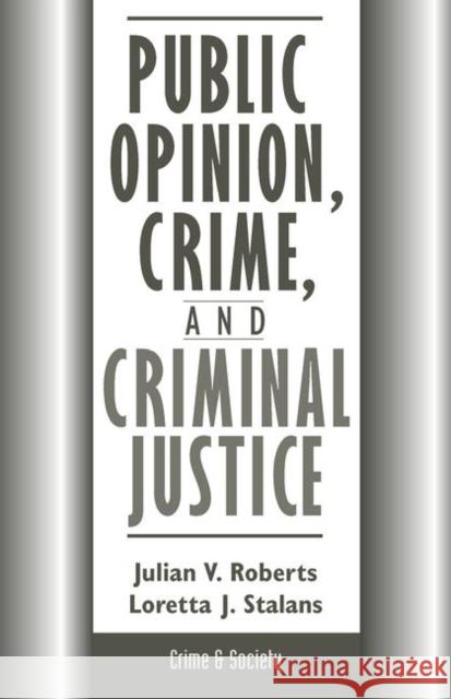 Public Opinion, Crime, and Criminal Justice Roberts, Julian 9780367317485