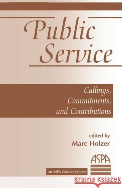 Public Service: Callings, Commitments and Contributions Holzer, Marc 9780367317508