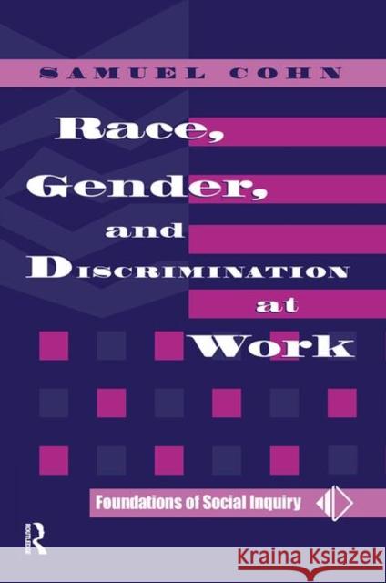 Race, Gender, and Discrimination at Work Cohn, Samuel 9780367317560 Routledge