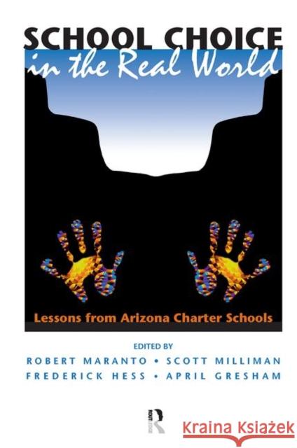School Choice in the Real World: Lessons from Arizona Charter Schools Maranto, Robert 9780367317867