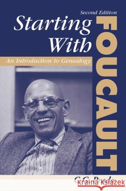 Starting with Foucault: An Introduction to Genealogy Prado, C. G. 9780367318031 Taylor and Francis