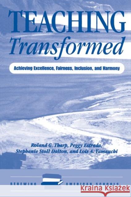 Teaching Transformed: Achieving Excellence, Fairness, Inclusion, and Harmony Tharp, Roland 9780367318185
