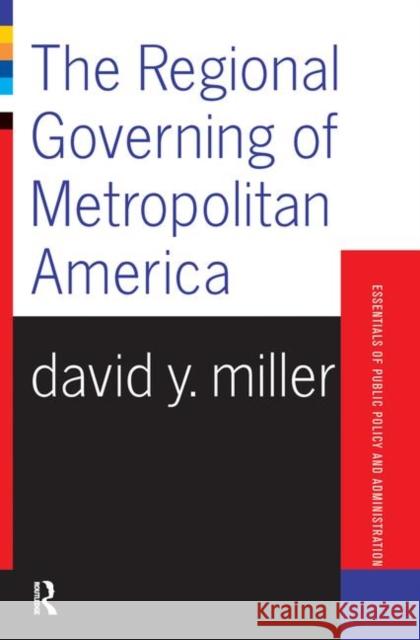 The Regional Governing of Metropolitan America Miller, David 9780367318949