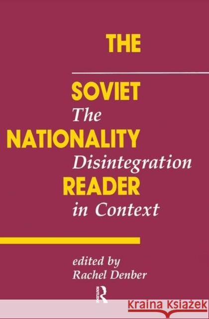 The Soviet Nationality Reader: The Disintegration in Context Denber, Rachel 9780367318994 Taylor and Francis