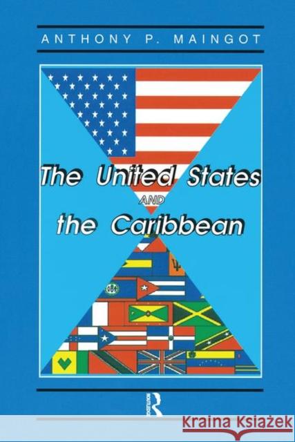 The United States and the Caribbean: Challenges of an Asymmetrical Relationship Maingot, Anthony 9780367319021