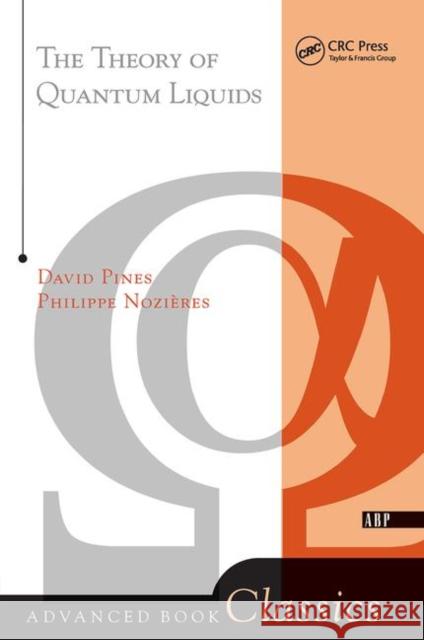 Theory of Quantum Liquids: Normal Fermi Liquids Nozieres, Philippe 9780367319090 Taylor and Francis