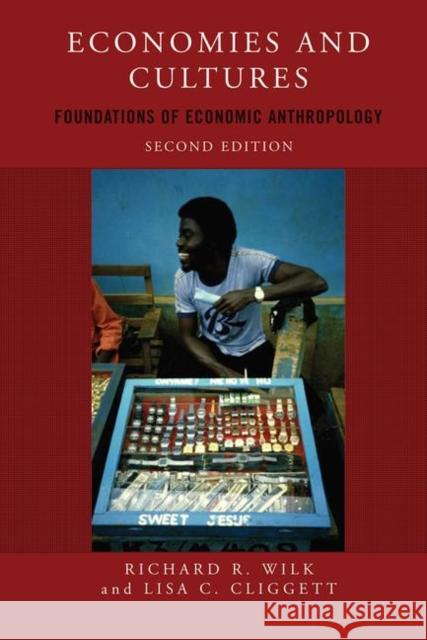 Economies and Cultures: Foundations of Economic Anthropology Wilk, Richard R. 9780367319298