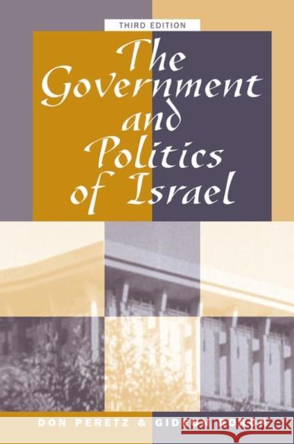 The Government and Politics of Israel: Third Edition Peretz, Donald 9780367319533 Taylor and Francis
