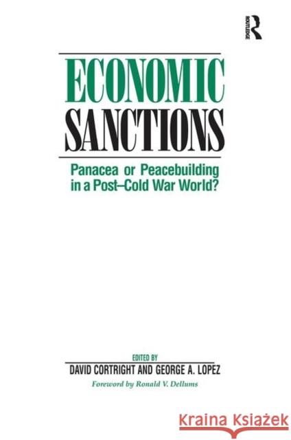 Economic Sanctions: Panacea or Peacebuilding in a Post-Cold War World? Cortright, David 9780367319731 Taylor and Francis