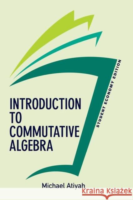 Introduction to Commutative Algebra, Student Economy Edition Atiyah, Michael 9780367319885
