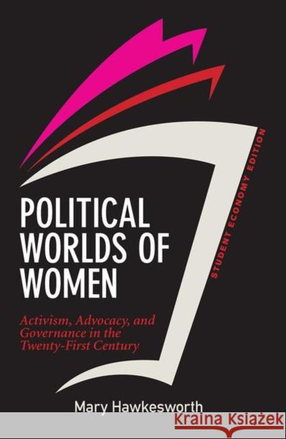 Political Worlds of Women: Activism, Advocacy, and Governance in the Twenty-First Century Hawkesworth, Mary 9780367320058 Taylor and Francis