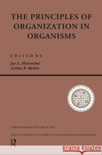 Principles of Organization in Organisms Mittenthal, Jay E. 9780367320485 Taylor and Francis