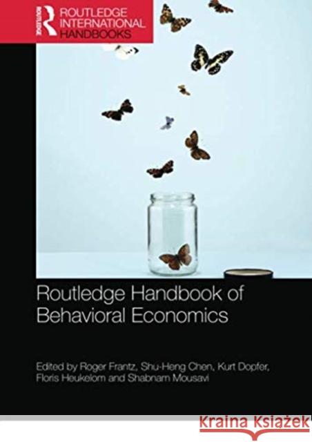 Routledge Handbook of Behavioral Economics Roger Frantz Shu-Heng Chen Kurt Dopfer 9780367321857 Routledge