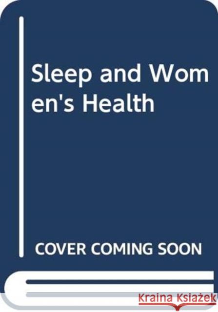 Sleep and Women's Health Zippi Dolev 9780367322212 CRC Press