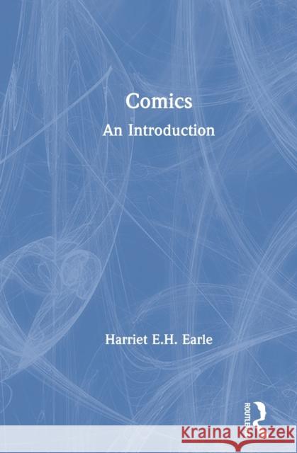 Comics: An Introduction Harriet E. H. Earle 9780367322427