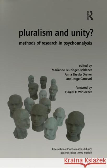 Pluralism and Unity?: Methods of Research in Psychoanalysis Canestri, Jorge 9780367322748 Taylor and Francis