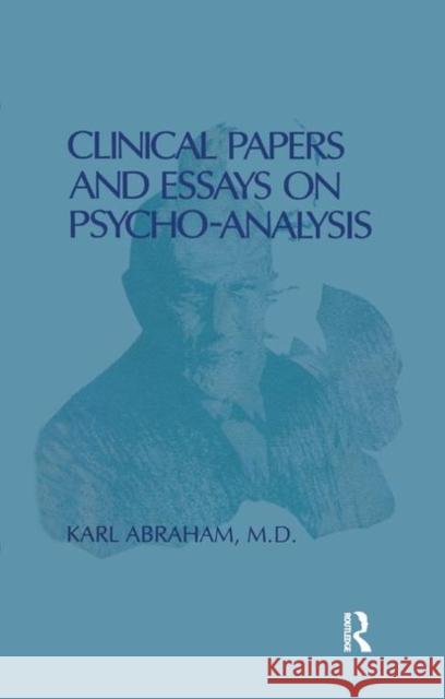 Clinical Papers and Essays on Psychoanalysis Karl Abraham   9780367322793 Routledge