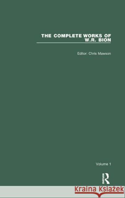 The Complete Works of W.R. Bion: Volume 1 Mawson, Chris 9780367322816 Taylor and Francis