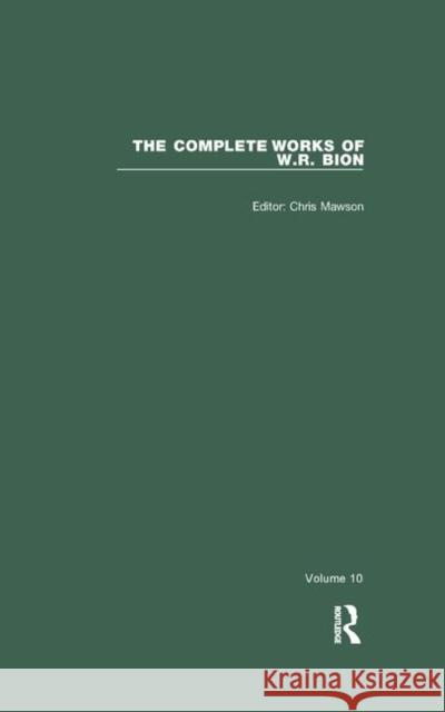 The Complete Works of W. R. Bion: Volume 10 Mawson, Chris 9780367322908