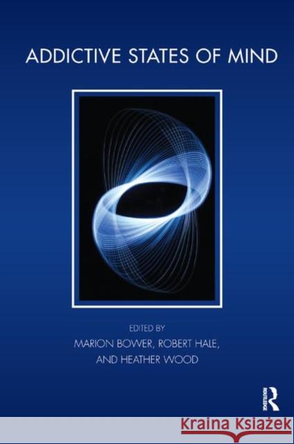 Addictive States of Mind  9780367323011 Taylor and Francis