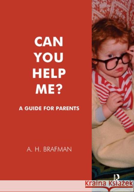 Can You Help Me?: A Guide for Parents Brafman, A. H. 9780367323066 Taylor and Francis