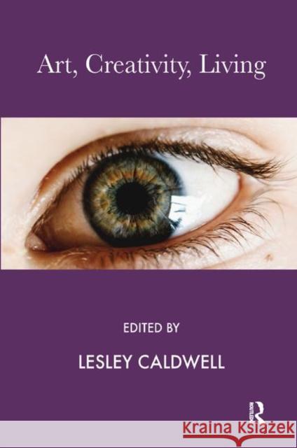 Art, Creativity, Living Lesley Caldwell 9780367323349