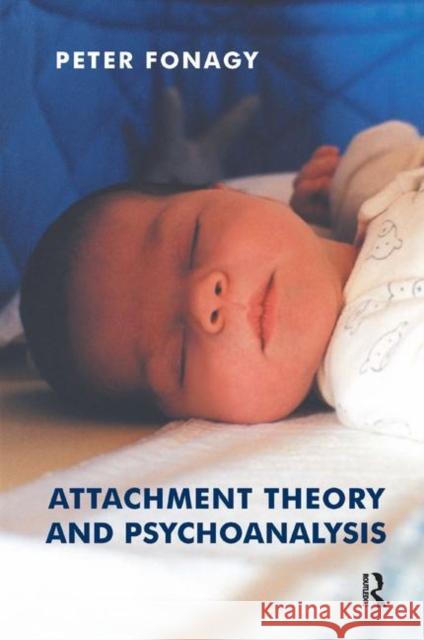 Attachment Theory and Psychoanalysis Peter Fonagy   9780367323387
