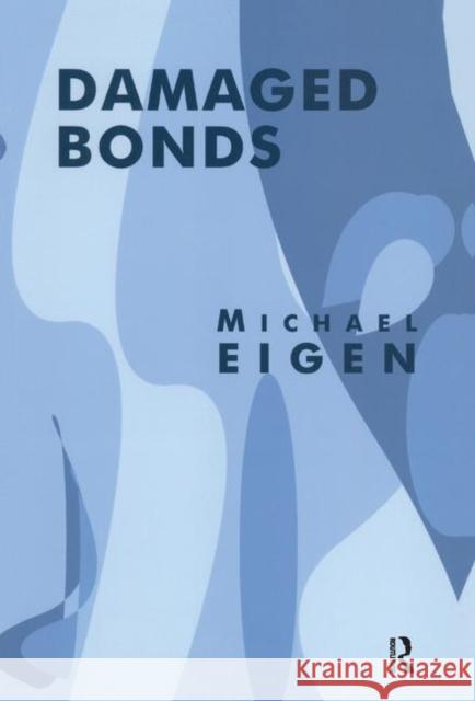 Damaged Bonds Michael Eigen   9780367324032 Routledge