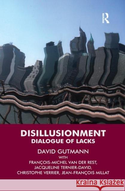 Disillusionment: Dialogue of Lacks Gutmann, David 9780367324124