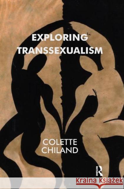 Exploring Transsexualism Colette Chiland 9780367324414