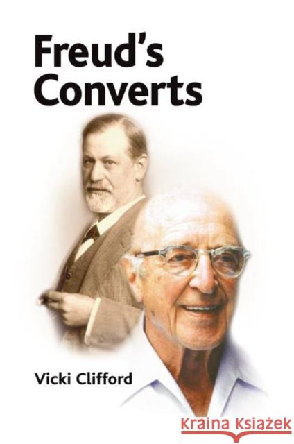Freud's Converts Vicki Clifford 9780367324582 Taylor and Francis