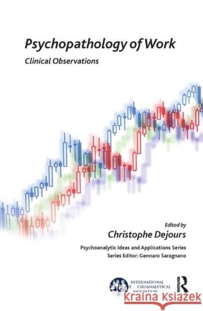 Psychopathology of Work: Clinical Observations Dejours, Christophe 9780367324759