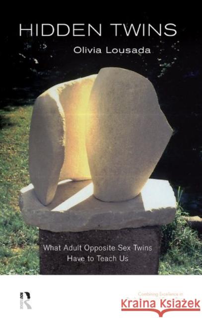 Hidden Twins: What Adult Opposite Sex Twins Have to Teach Us Olivia Lousada   9780367324872 Routledge