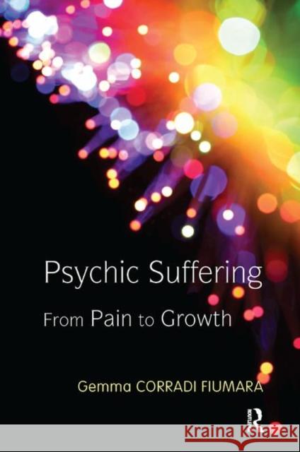 Psychic Suffering: From Pain to Growth Gemma Corradi Fiumara   9780367326159
