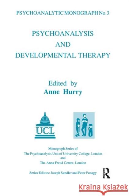 Psychoanalysis and Developmental Therapy Anne Hurry 9780367326173 Taylor and Francis