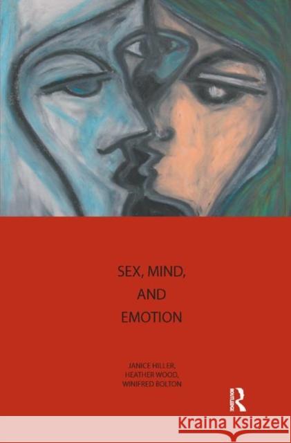 Sex, Mind, and Emotion: Innovation in Psychological Theory and Practice Hiller, Janice 9780367326807