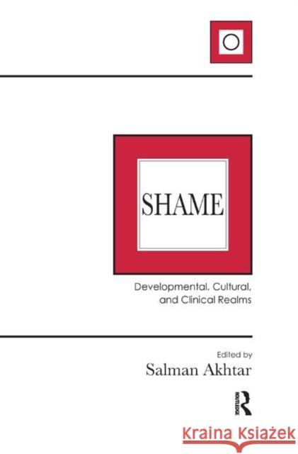 Shame: Developmental, Cultural, and Clinical Realms Salman Akhtar 9780367326845