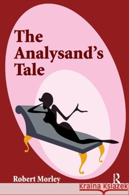 The Analysand's Tale Robert Morley 9780367327439 Taylor and Francis