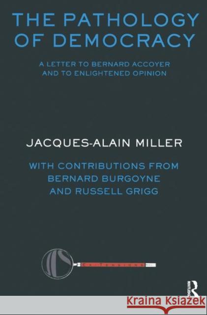 The Pathology of Democracy: A Letter to Bernard Accoyer and to Enlightened Opinion - Jls Supplement (Ex-Tensions) Burgoyne, Bernard 9780367328436 Taylor and Francis