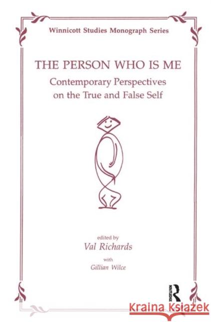 The Person Who Is Me: Contemporary Perspectives on the True and False Val Richards   9780367328467 Routledge