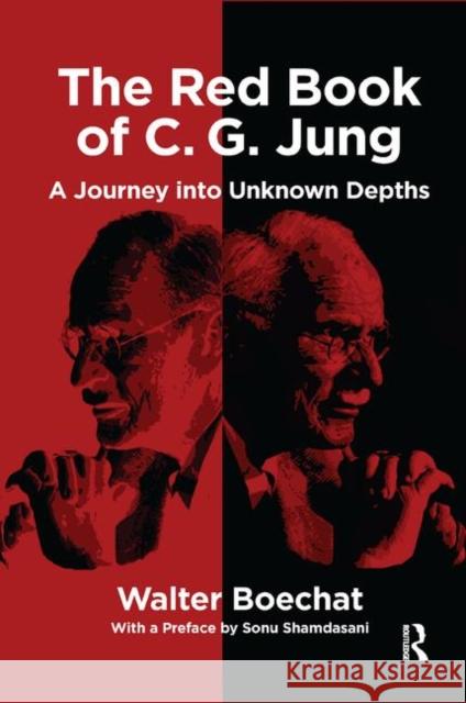 The Red Book of C.G. Jung: A Journey Into Unknown Depths Boechat, Walter 9780367328658 Routledge