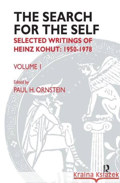 The Search for the Self: Selected Writings of Heinz Kohut 1950-1978 Ornstein, Paul 9780367328702 Taylor and Francis