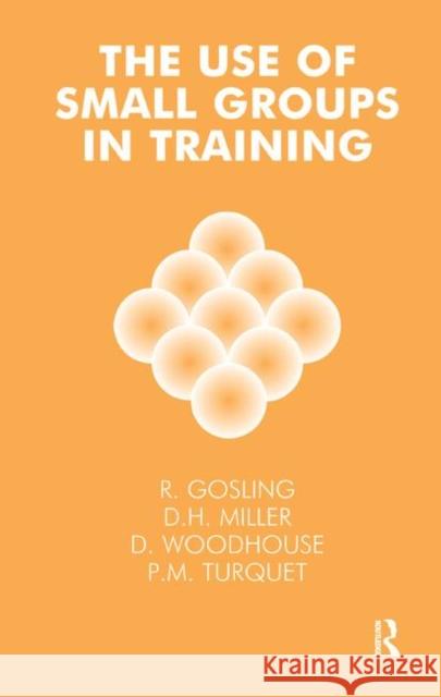 The Use of Small Groups in Training Robert Gosling   9780367329051 Routledge