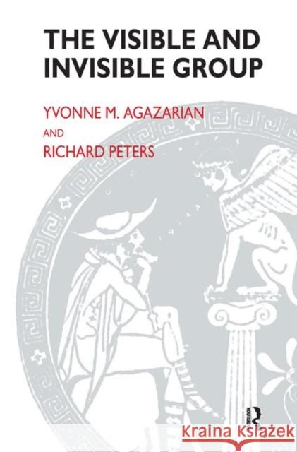 The Visible and Invisible Group: Two Perspectives on Group Psychotherapy and Group Process M. Agazarian, Yvonne 9780367329099 Taylor and Francis