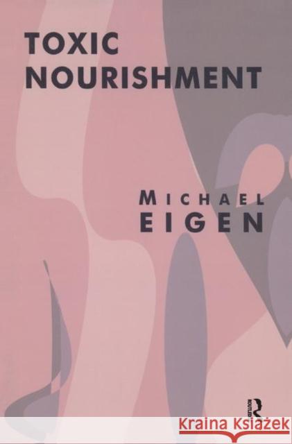 Toxic Nourishment Michael Eigen   9780367329334 Routledge