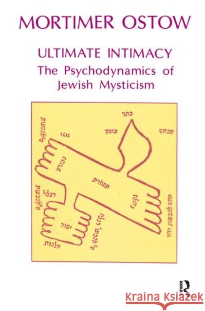 Ultimate Intimacy: The Psychodynamics of Jewish Mysticism Mortimer Ostow   9780367329471 Routledge