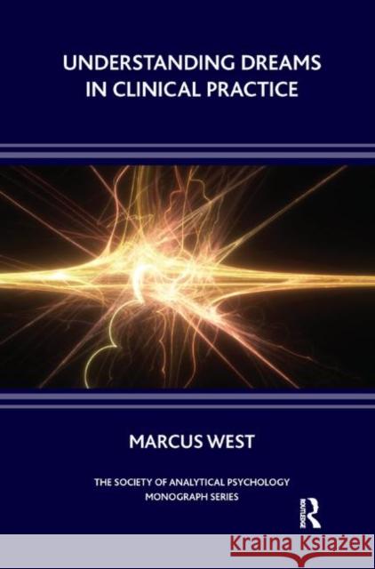 Understanding Dreams in Clinical Practice Marcus West 9780367329518