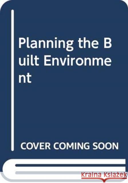 Planning the Built Environment Larz Anderson 9780367330101 Routledge