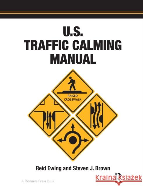 U.S. Traffic Calming Manual Reid Ewing 9780367330132 Routledge